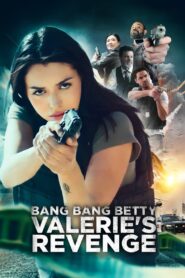 Bang Bang Betty: Valerie’s Revenge (Hindi dubbed movie)