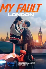 My Fault: London 2025 Hindi Dual Audio WEB-DL 1080p – 720p – 480p