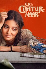 Ek Chatur Naar (2025) HDTC [Hindi (CLEAN) ] 480p 720p_x264 1080p_x264 HQ_1080p Dual Audio [x264/ESubs] | Full Movie