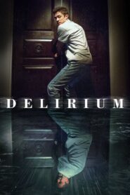 Delirium (2018) BluRay [Hindi | English] 480p 720p 1080p Dual Audio [x264/ESubs] | Full Movie