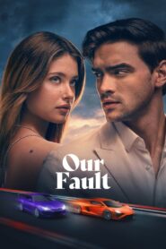 Our Fault (2025) Dual Audio [Hindi (DD5.1) – Spanish] AMZN 480p 720p 1080p 4K 2160p – WEB-DL
